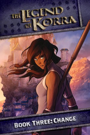 THE LEGEND OF KORRA BOOK 3: CHANGE